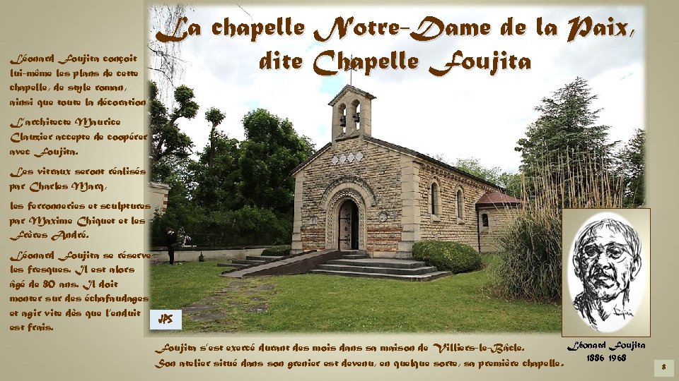 Léonard Foujita conçoit lui-même les plans de cette chapelle, de style roman, ainsi que