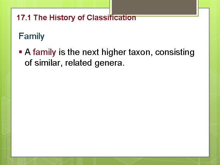 17. 1 The History of Classification Family § A family is the next higher