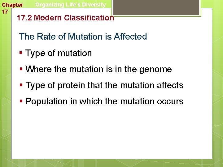 Chapter 17 Organizing Life’s Diversity 17. 2 Modern Classification The Rate of Mutation is