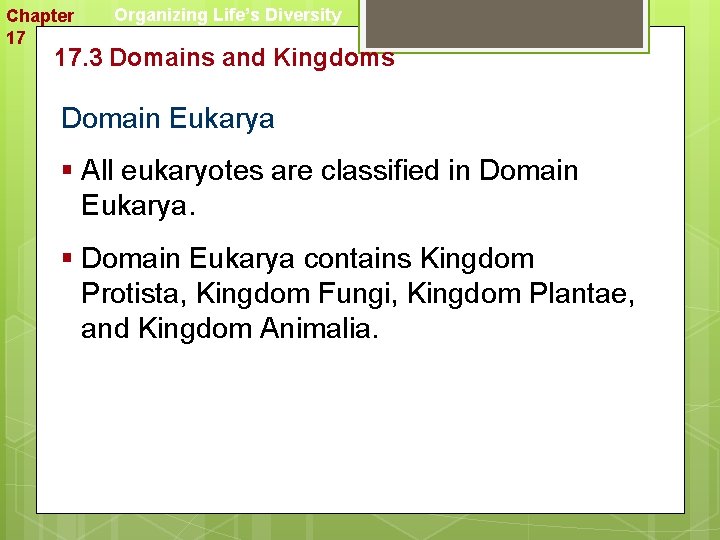 Chapter 17 Organizing Life’s Diversity 17. 3 Domains and Kingdoms Domain Eukarya § All