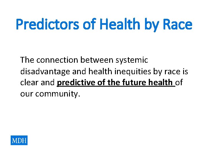 Predictors of Health by Race The connection between systemic disadvantage and health inequities by Predictors of Health by Race The connection between systemic disadvantage and health inequities by