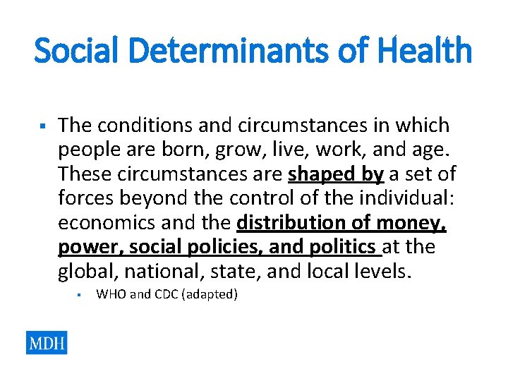 Social Determinants of Health § The conditions and circumstances in which people are born, Social Determinants of Health § The conditions and circumstances in which people are born,