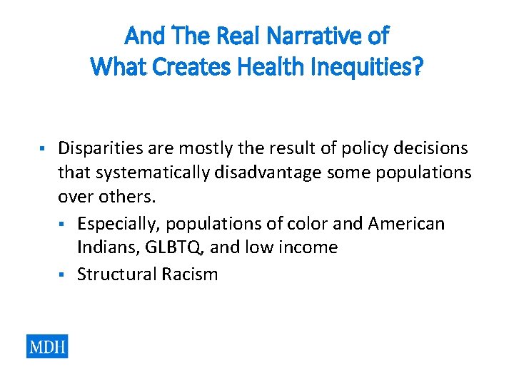 And The Real Narrative of What Creates Health Inequities? § Disparities are mostly the And The Real Narrative of What Creates Health Inequities? § Disparities are mostly the