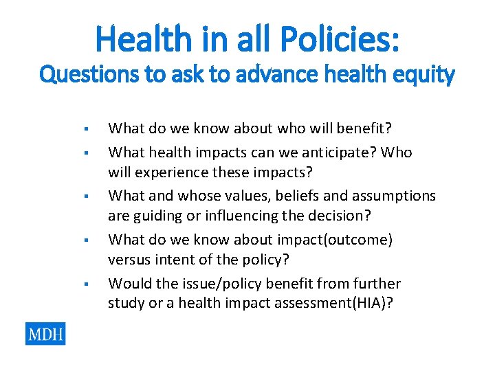 Health in all Policies: Questions to ask to advance health equity § § § Health in all Policies: Questions to ask to advance health equity § § §