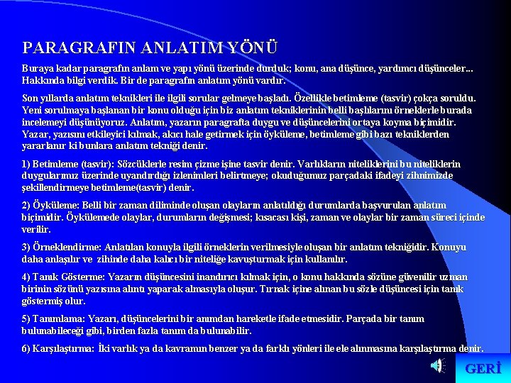 PARAGRAFIN ANLATIM YÖNÜ Buraya kadar paragrafın anlam ve yapı yönü üzerinde durduk; konu, ana