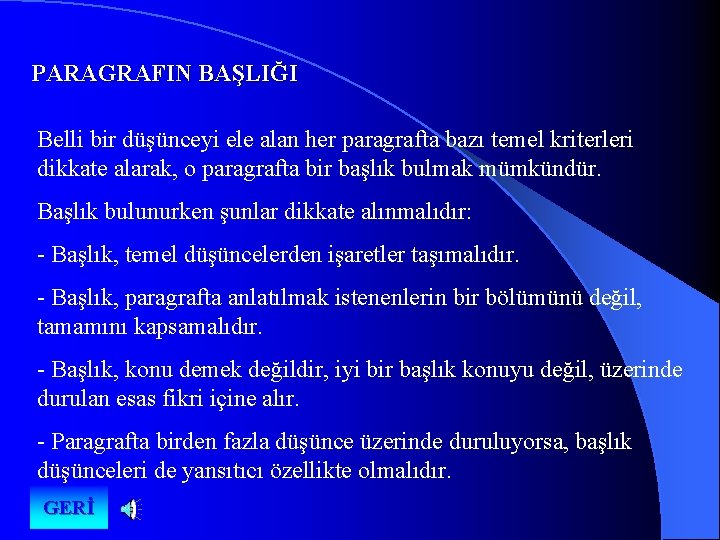 PARAGRAFIN BAŞLIĞI Belli bir düşünceyi ele alan her paragrafta bazı temel kriterleri dikkate alarak,