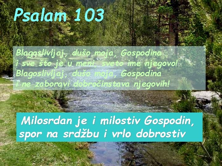 Psalam 103 Blagoslivljaj, dušo moja, Gospodina i sve što je u meni, sveto ime