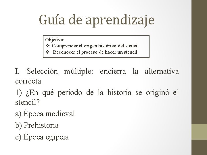 Guía de aprendizaje Objetivo: v Comprender el origen histórico del stencil v Reconocer el