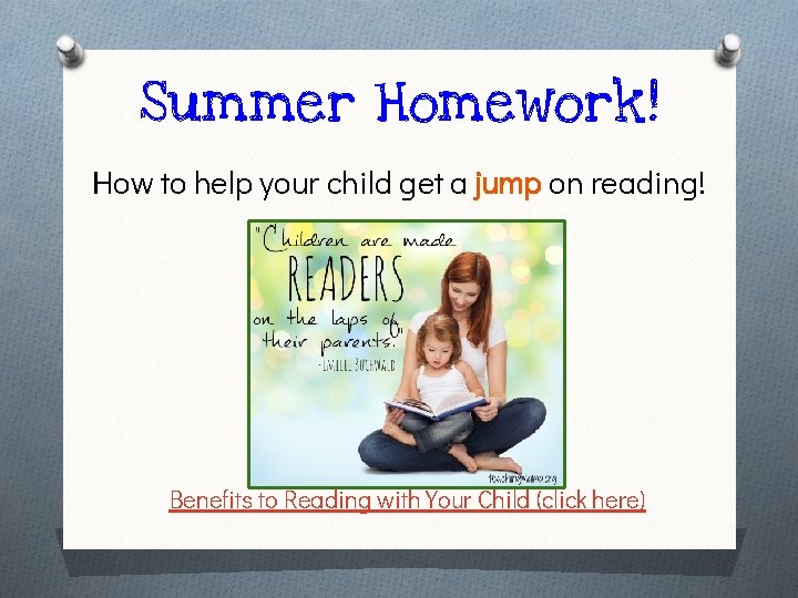 Summer Homework! How to help your child get a jump on reading! Benefits to