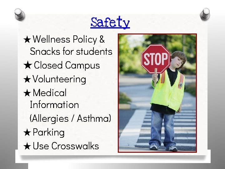 Safety ★ Wellness Policy & Snacks for students ★ Closed Campus ★ Volunteering ★