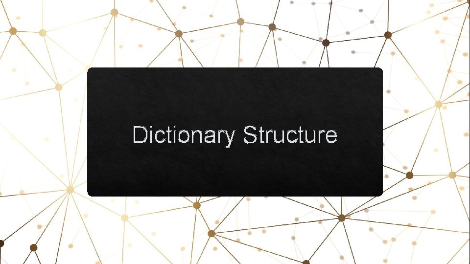 Dictionary Structure 