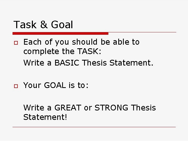 Task & Goal o o Each of you should be able to complete the