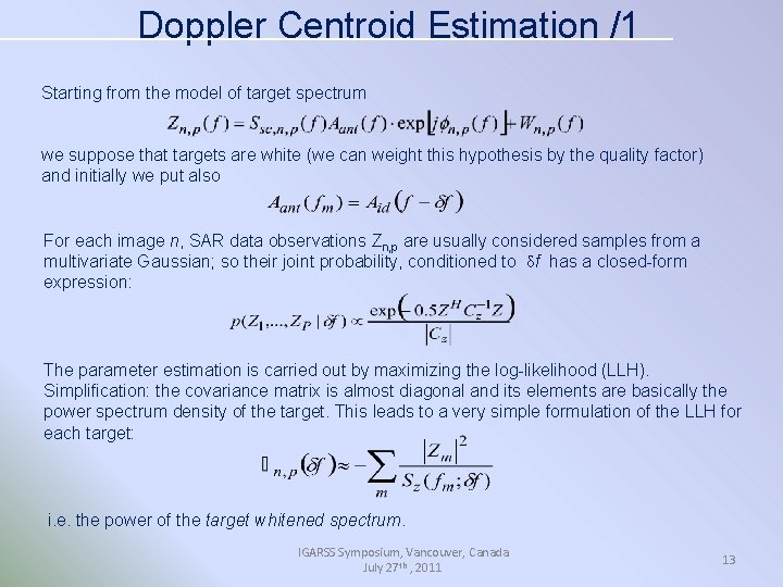 Doppler Centroid Estimation /1 Starting from the model of target spectrum we suppose that