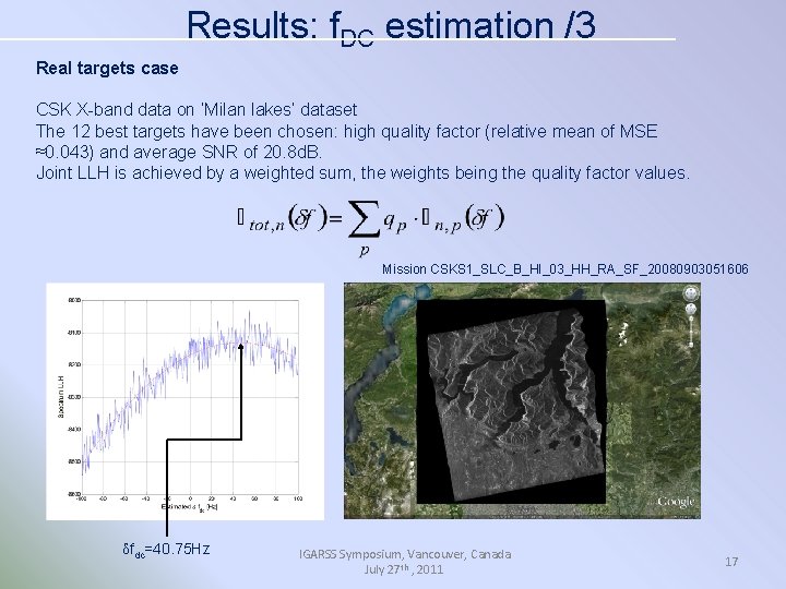 Results: f. DC estimation /3 Real targets case CSK X-band data on ‘Milan lakes’