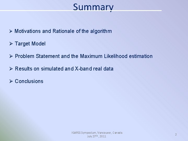 Summary Ø Motivations and Rationale of the algorithm Ø Target Model Ø Problem Statement
