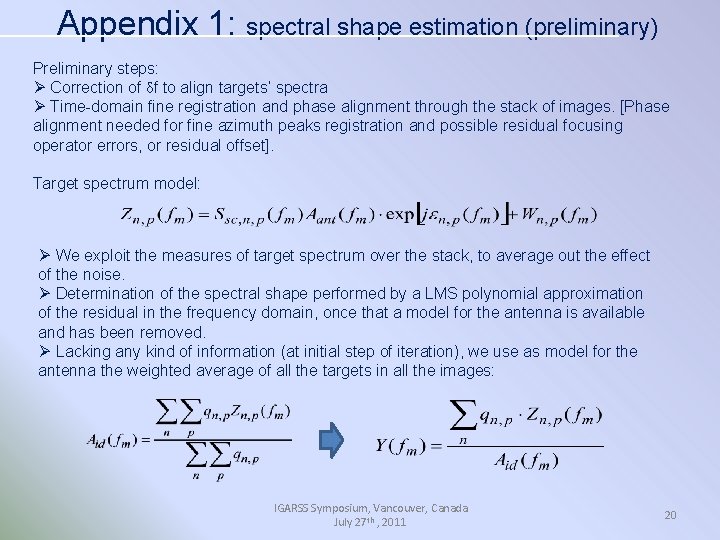 Appendix 1: spectral shape estimation (preliminary) Preliminary steps: Ø Correction of δf to align
