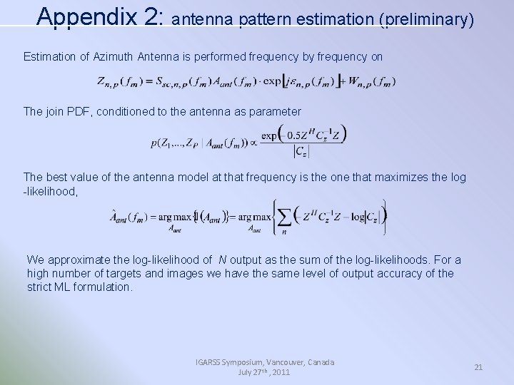 Appendix 2: antenna pattern estimation (preliminary) Estimation of Azimuth Antenna is performed frequency by