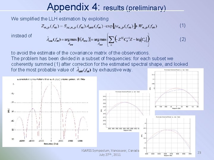 Appendix 4: results (preliminary) We simplified the LLH estimation by exploiting (1) instead of