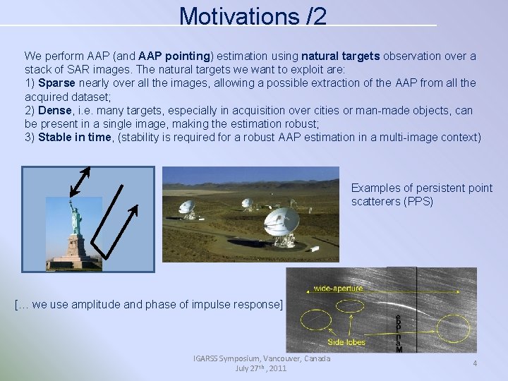 Motivations /2 We perform AAP (and AAP pointing) estimation using natural targets observation over