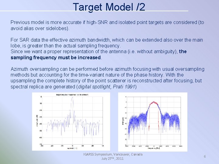 Target Model /2 Previous model is more accurate if high-SNR and isolated point targets