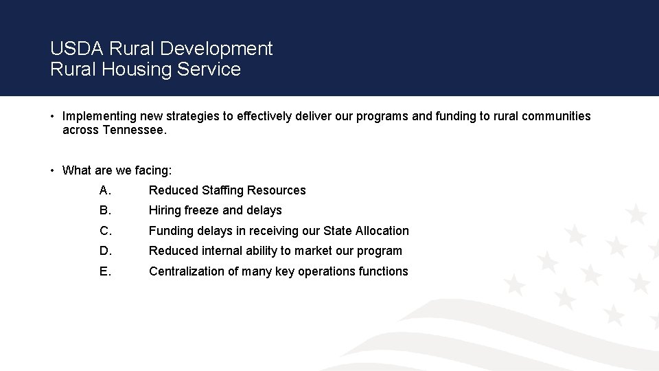 USDA Rural Development Rural Housing Service • Implementing new strategies to effectively deliver our