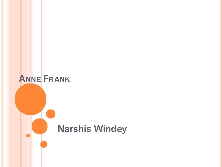 ANNE FRANK Narshis Windey ANNE FRANK Narshis Windey