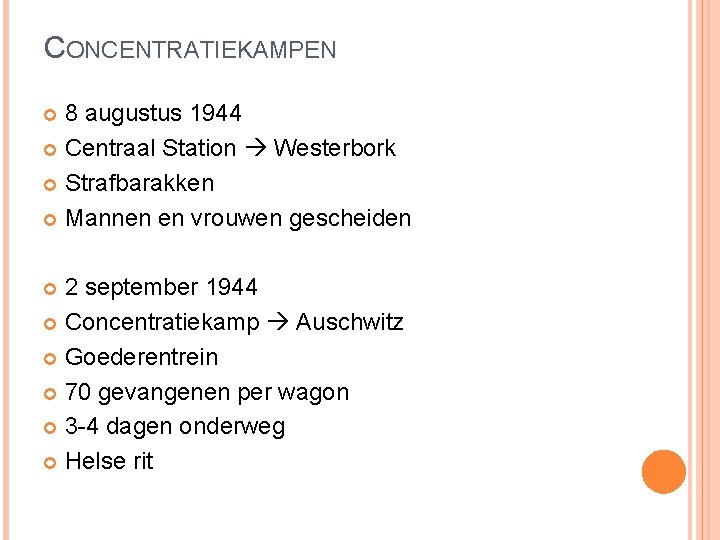 CONCENTRATIEKAMPEN 8 augustus 1944 Centraal Station Westerbork Strafbarakken Mannen en vrouwen gescheiden 2 september CONCENTRATIEKAMPEN 8 augustus 1944 Centraal Station Westerbork Strafbarakken Mannen en vrouwen gescheiden 2 september