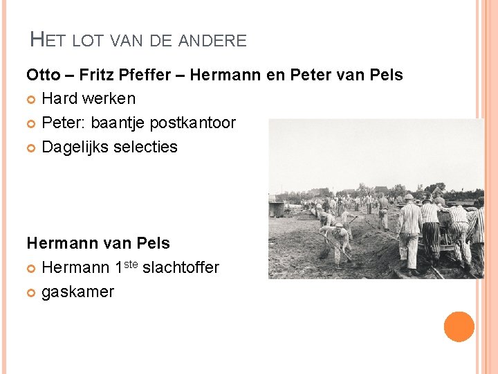HET LOT VAN DE ANDERE Otto – Fritz Pfeffer – Hermann en Peter van HET LOT VAN DE ANDERE Otto – Fritz Pfeffer – Hermann en Peter van