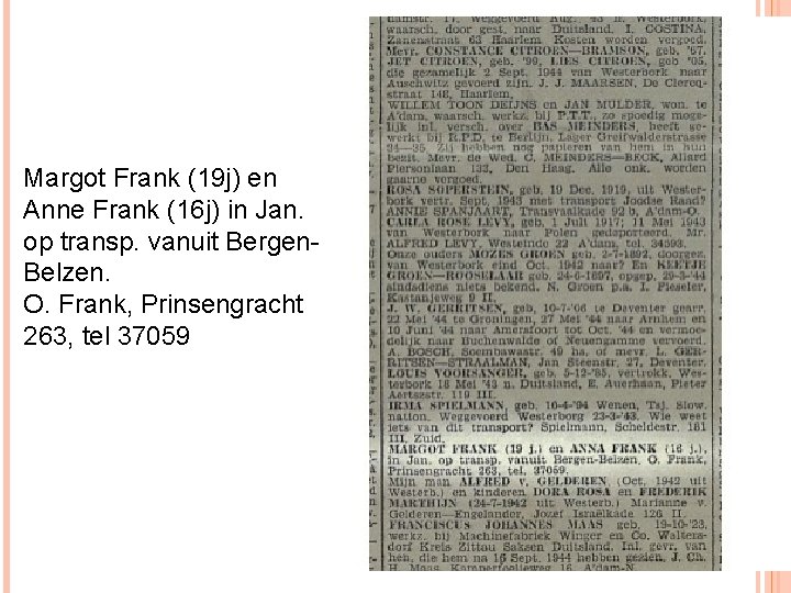 Margot Frank (19 j) en Anne Frank (16 j) in Jan. op transp. vanuit Margot Frank (19 j) en Anne Frank (16 j) in Jan. op transp. vanuit