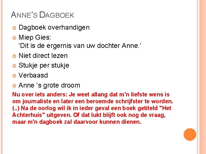 ANNE’S DAGBOEK Dagboek overhandigen Miep Gies: ‘Dit is de ergernis van uw dochter Anne. ANNE’S DAGBOEK Dagboek overhandigen Miep Gies: ‘Dit is de ergernis van uw dochter Anne.