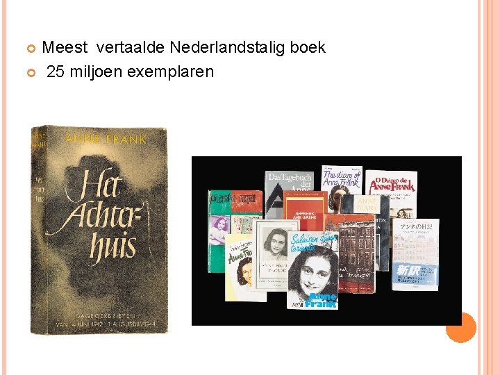 Meest vertaalde Nederlandstalig boek 25 miljoen exemplaren Meest vertaalde Nederlandstalig boek 25 miljoen exemplaren
