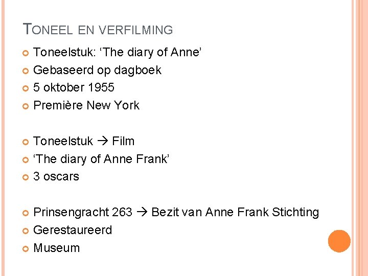 TONEEL EN VERFILMING Toneelstuk: ‘The diary of Anne’ Gebaseerd op dagboek 5 oktober 1955 TONEEL EN VERFILMING Toneelstuk: ‘The diary of Anne’ Gebaseerd op dagboek 5 oktober 1955