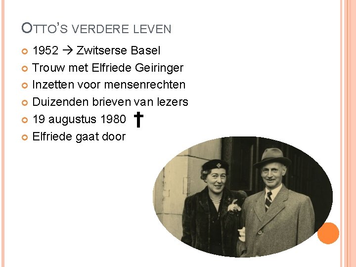 OTTO’S VERDERE LEVEN 1952 Zwitserse Basel Trouw met Elfriede Geiringer Inzetten voor mensenrechten Duizenden OTTO’S VERDERE LEVEN 1952 Zwitserse Basel Trouw met Elfriede Geiringer Inzetten voor mensenrechten Duizenden