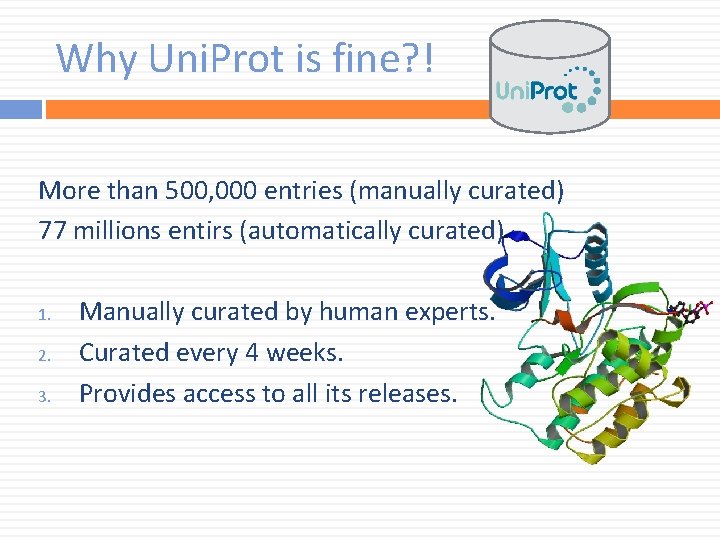 Why Uni. Prot is fine? ! More than 500, 000 entries (manually curated) 77