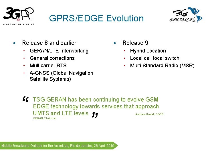 GPRS/EDGE Evolution • • Release 8 and earlier • • “ GERAN/LTE Interworking General GPRS/EDGE Evolution • • Release 8 and earlier • • “ GERAN/LTE Interworking General
