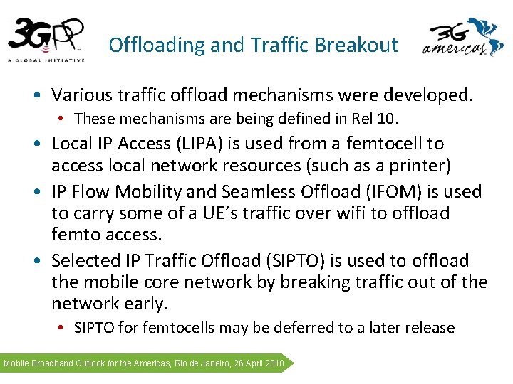 Offloading and Traffic Breakout • Various traffic offload mechanisms were developed. • These mechanisms Offloading and Traffic Breakout • Various traffic offload mechanisms were developed. • These mechanisms
