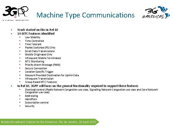 Machine Type Communications • • Work started on this in Rel 10 14 MTC Machine Type Communications • • Work started on this in Rel 10 14 MTC