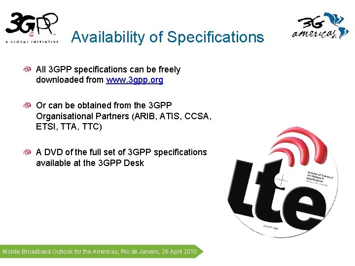 Availability of Specifications All 3 GPP specifications can be freely downloaded from www. 3 Availability of Specifications All 3 GPP specifications can be freely downloaded from www. 3