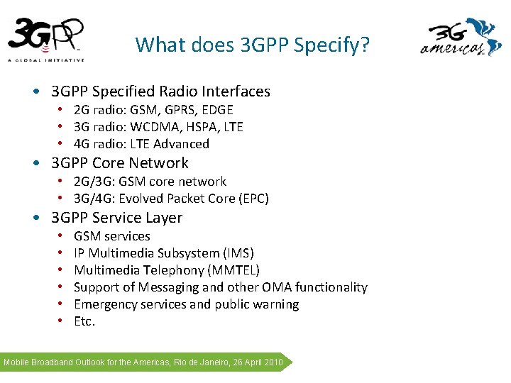 What does 3 GPP Specify? • 3 GPP Specified Radio Interfaces • 2 G What does 3 GPP Specify? • 3 GPP Specified Radio Interfaces • 2 G