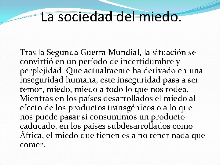 La sociedad del miedo. Tras la Segunda Guerra Mundial, la situación se convirtió en