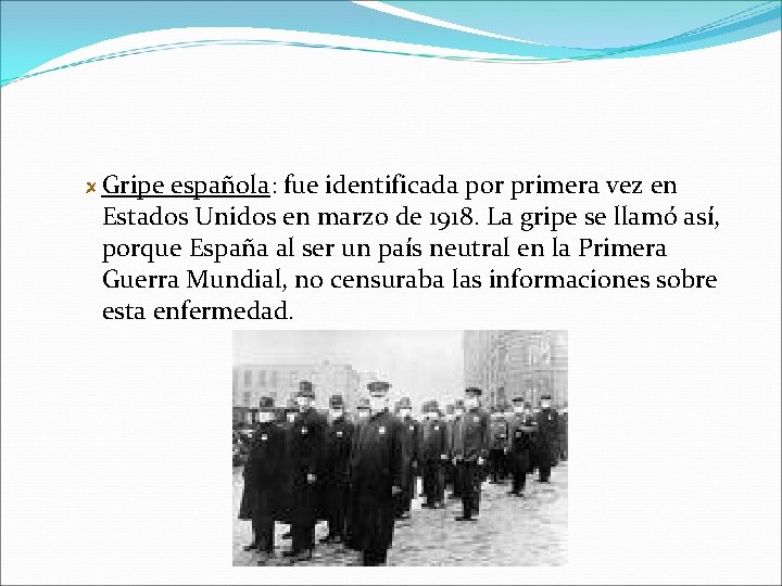 Gripe española: fue identificada por primera vez en Estados Unidos en marzo de 1918.