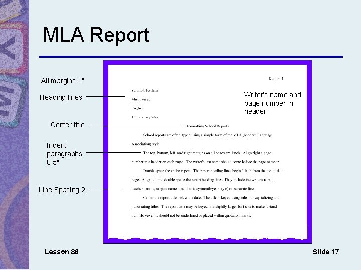 MLA Report All margins 1" Heading lines Writer’s name and page number in header