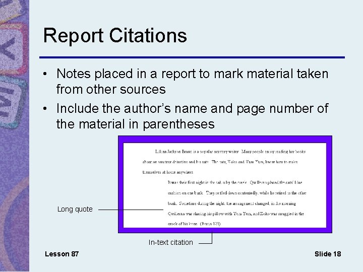 Report Citations • Notes placed in a report to mark material taken from other