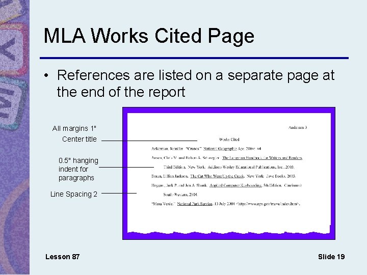 MLA Works Cited Page • References are listed on a separate page at the