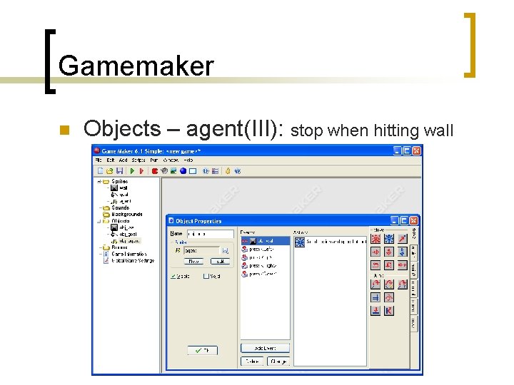 Gamemaker n Objects – agent(III): stop when hitting wall 