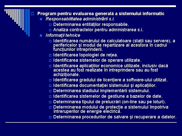 o Program pentru evaluarea generală a sistemului informatic n n Responsabilitatea administrării s. i.
