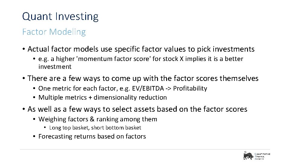 Quant Investing Factor Modeling • Actual factor models use specific factor values to pick