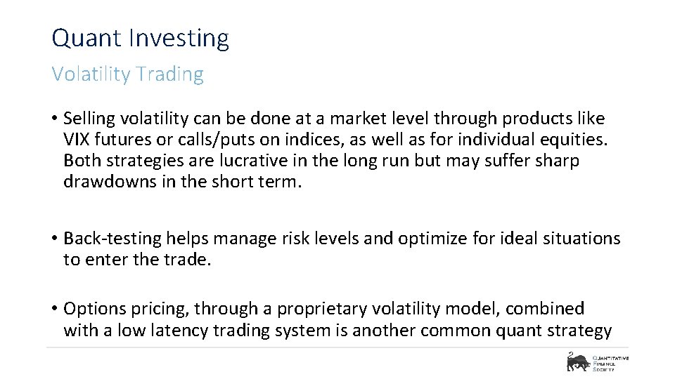 Quant Investing Volatility Trading • Selling volatility can be done at a market level Quant Investing Volatility Trading • Selling volatility can be done at a market level