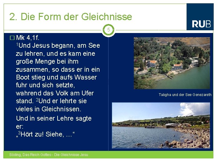 2. Die Form der Gleichnisse 5 � Mk 4, 1 f. 1 Und Jesus