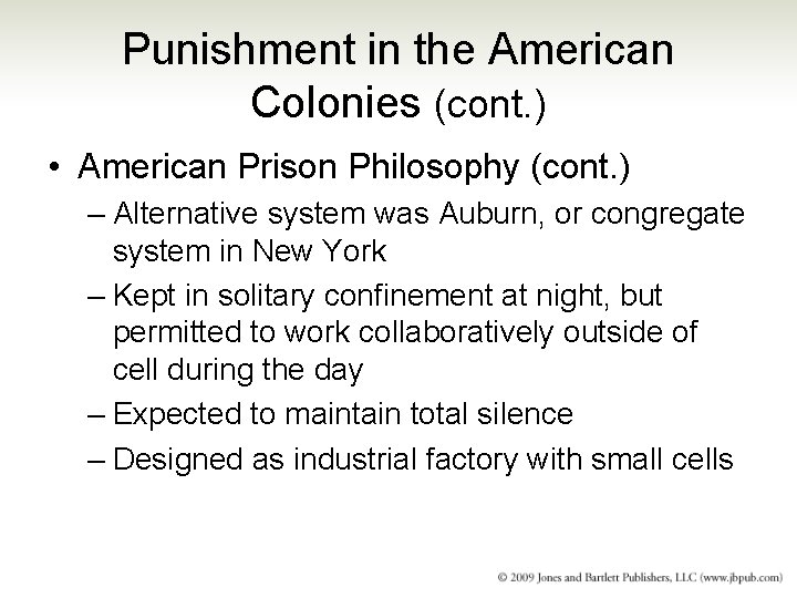 Punishment in the American Colonies (cont. ) • American Prison Philosophy (cont. ) –